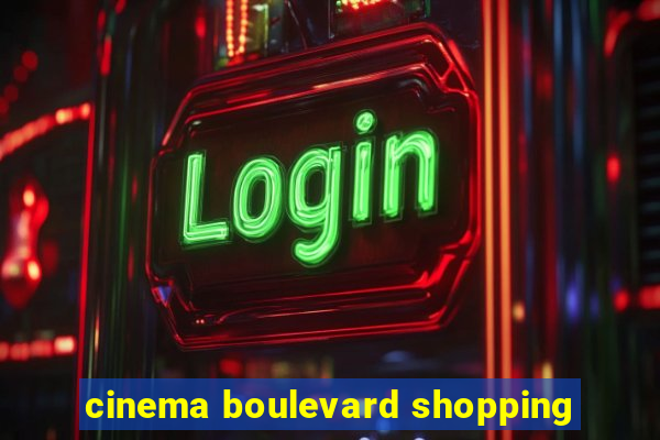 cinema boulevard shopping